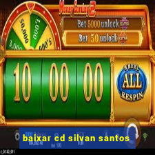 baixar cd silvan santos